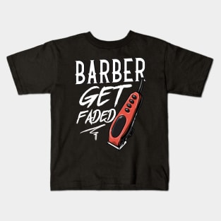 Vintage Barber Tees Get Faded Funny Electric Clippers Gift Kids T-Shirt